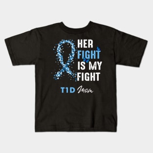 Her Fight Is My Fight T1D Mom Diabetes Awareness Type 1 Kids T-Shirt